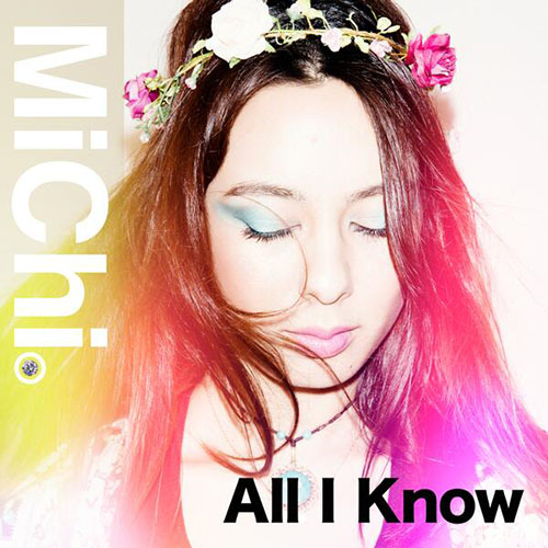 MiChi - All I Know (Digital Single)